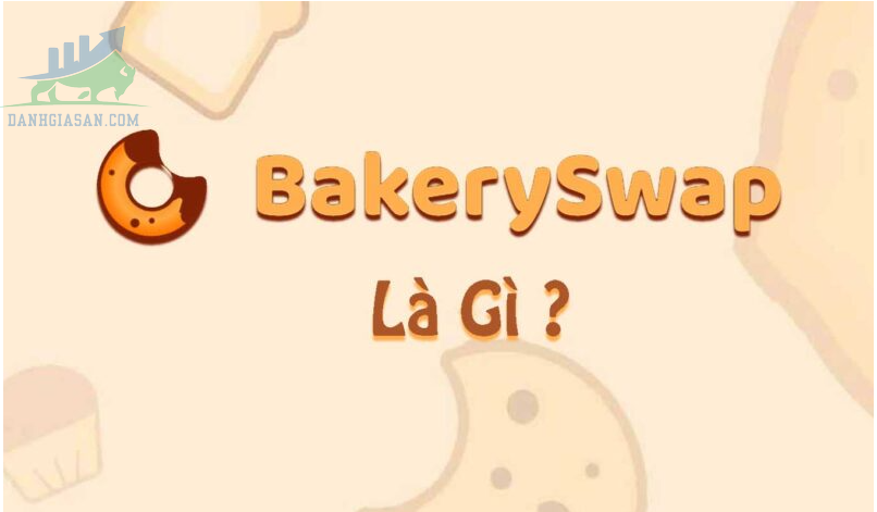 Dự án BakerySwap là gì?