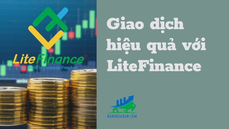 Giao dịch hiệu quả với LiteFinance