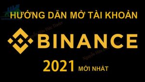 Cách mở tài khoản trên sàn Binance mới nhất năm 2021