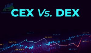 Phân biệt sàn giao dịch CEX và DEX như thế nào?