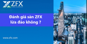 ZFX có lừa đảo không?