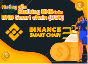 Hướng Dẫn Cách Staking BNB - Tạo Thu Nhập Thụ Động Trên Binance Smart Chain (BSC)