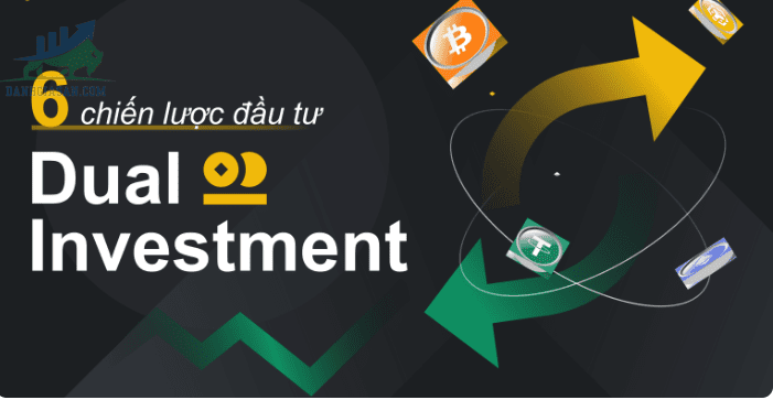 6 chiến lược đầu tư kép (Dual Investment)