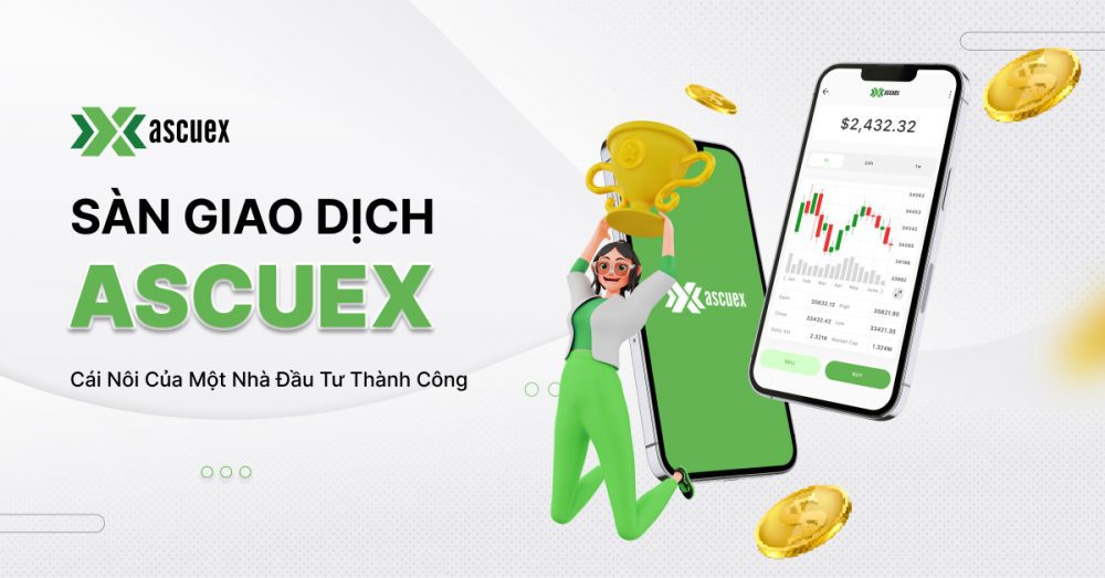 Sàn giao dịch Ascuex tạo “Chất riêng” trên thị trường tài chính