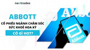 Abbott - Cổ phiếu ngành chăm sóc sức khoẻ Hoa Kỳ có gì Hot