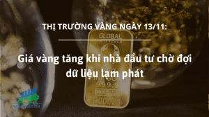 Giá vàng tăng khi nhà đầu tư chờ đợi dữ liệu lạm phát