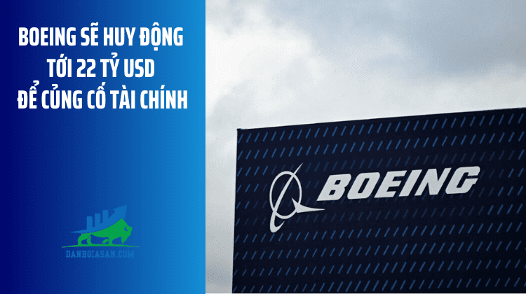 Boeing sẽ huy động tới 22 tỷ USD để củng cố tài chính – ngày 29/10/2024