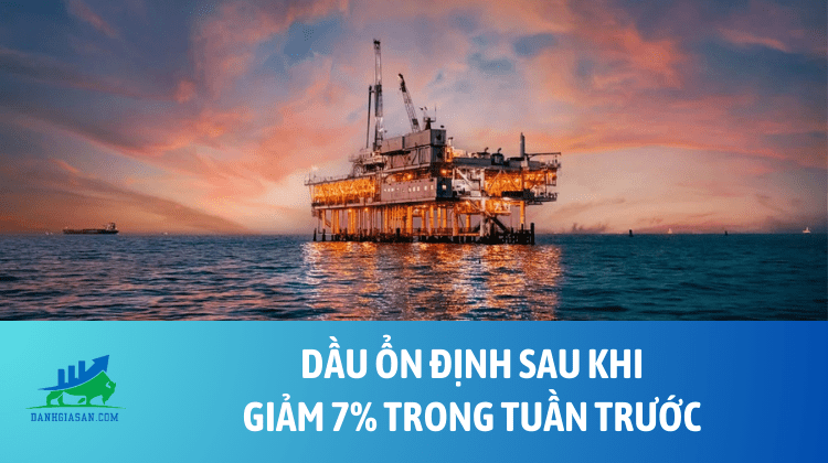 Dầu ổn định sau khi giảm 7% trong tuần trước – ngày 21/10/2024