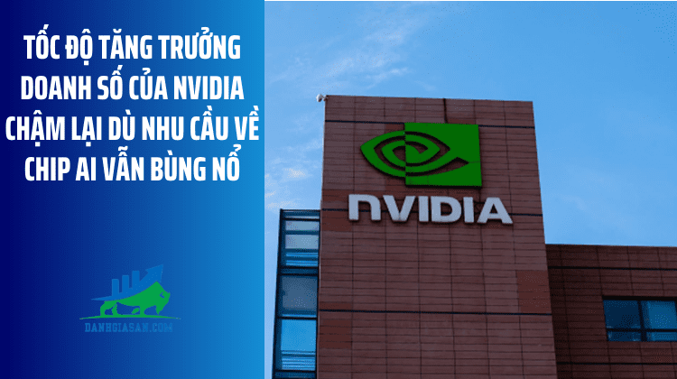 Tốc độ tăng trưởng doanh số của Nvidia chậm lại dù nhu cầu về chip AI vẫn bùng nổ – ngày 21/11/2024