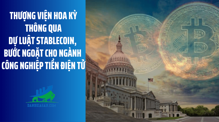 Thượng viện Hoa Kỳ thông qua dự luật stablecoin, bước ngoặt cho ngành công nghiệp tiền điện tử – ngày 18/06/2025