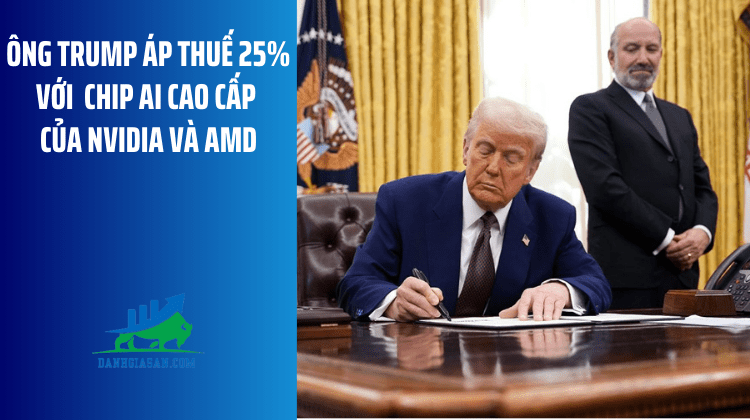 Ông Trump áp thuế 25% với một số chip AI cao cấp của Nvidia và AMD – ngày 15/01/2026