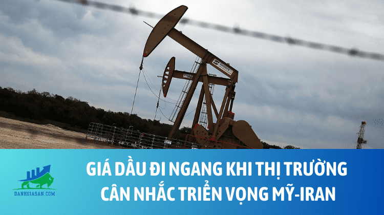 Giá dầu đi ngang khi thị trường cân nhắc triển vọng Mỹ-Iran – ngày 03/02/2026