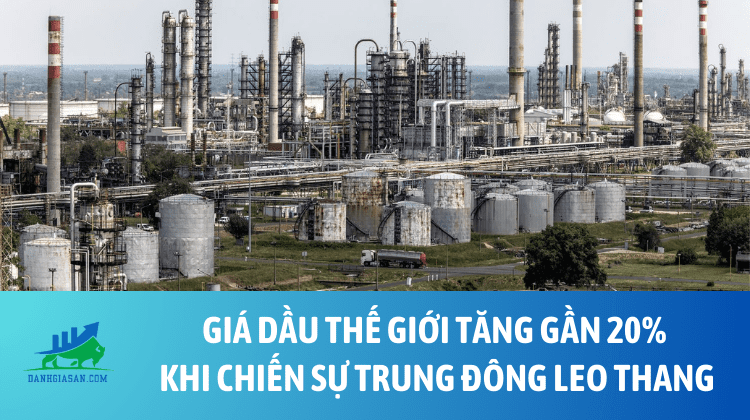 Giá dầu thế giới tăng gần 20% khi chiến sự Trung Đông leo thang – ngày 09/03/2026