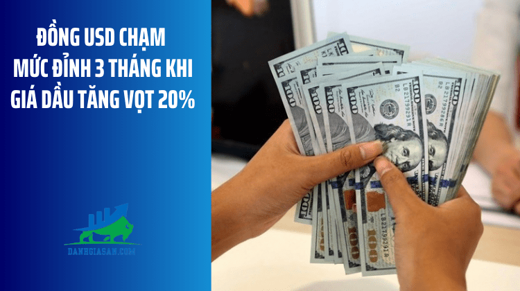 Đồng USD chạm mức đỉnh 3 tháng khi giá dầu tăng vọt 20% – ngày 09/03/2026