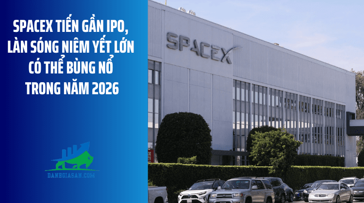 SpaceX tiến gần IPO, làn sóng niêm yết lớn có thể bùng nổ năm 2026 – ngày 02/04/2026