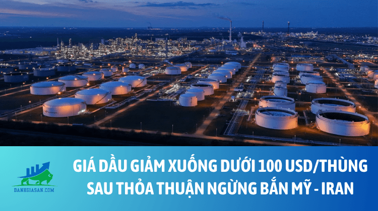 Giá dầu giảm xuống dưới 100 USD/thùng sau thỏa thuận ngừng bắn Mỹ – Iran – ngày 08/04/2026