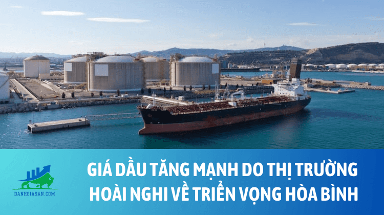 Giá dầu tăng mạnh do thị trường hoài nghi về triển vọng hòa bình – ngày 17/04/2026