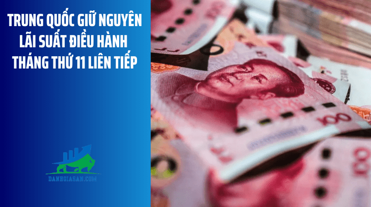 Trung Quốc giữ nguyên lãi suất điều hành tháng thứ 11 liên tiếp – ngày 20/04/2026