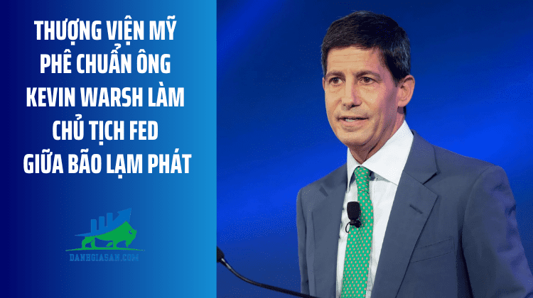 Thượng viện Mỹ phê chuẩn ông Kevin Warsh làm Chủ tịch Fed giữa bão lạm phát – ngày 14/05/2026