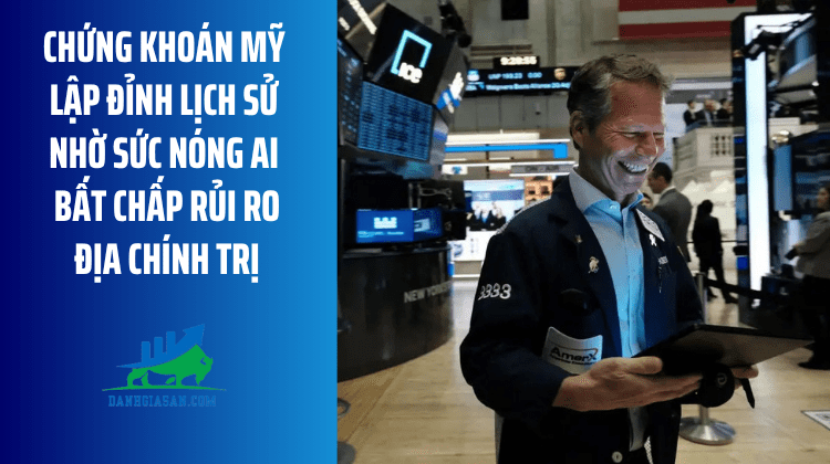 Chứng khoán Mỹ lập đỉnh lịch sử nhờ sức nóng AI bất chấp rủi ro địa chính trị – ngày 12/05/2026