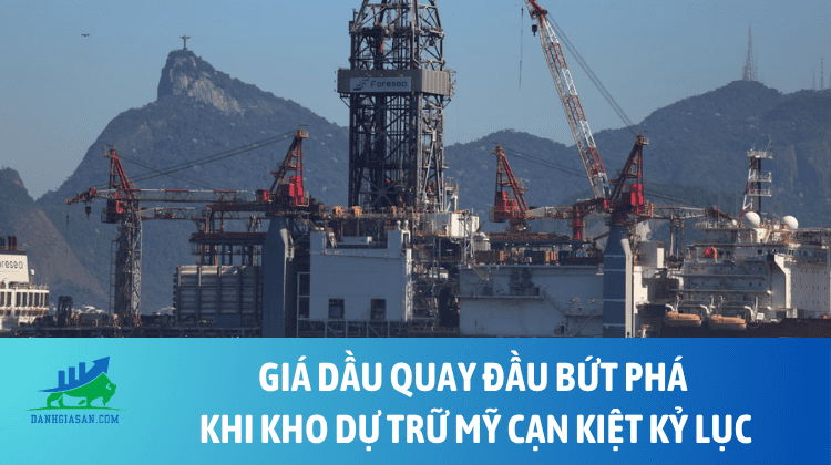 Giá dầu quay đầu bứt phá khi kho dự trữ Mỹ cạn kiệt kỷ lục – ngày 21/05/2026