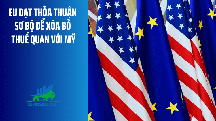 EU đạt thỏa thuận sơ bộ để xóa bỏ thuế quan với Mỹ – ngày 20/05/2026