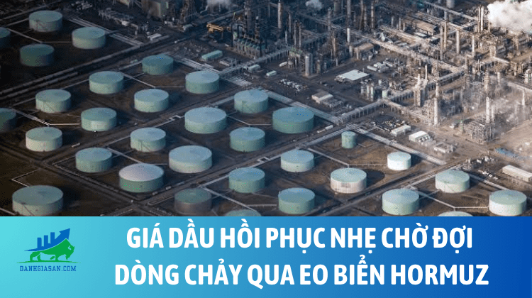 Giá dầu hồi phục nhẹ chờ đợi dòng chảy qua eo biển Hormuz – ngày 23/06/2026