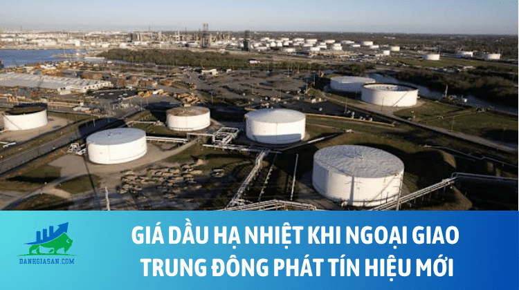 Giá dầu hạ nhiệt khi Ngoại giao Trung Đông phát tín hiệu mới – ngày 04/06/2026
