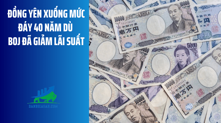 Đồng Yên xuống mức đáy 40 năm dù BoJ đã giảm lãi suất – ngày 19/06/2026