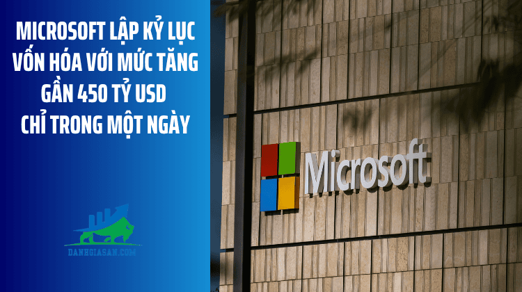 Microsoft lập kỷ lục vốn hóa với mức tăng gần 450 tỷ USD chỉ trong một ngày – ngày 31/07/2026