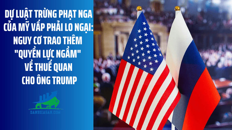 Dự luật trừng phạt Nga của Mỹ vấp phải lo ngại: Nguy cơ trao thêm “quyền lực ngầm” về thuế quan cho ông Trump – ngày 16/07/2026