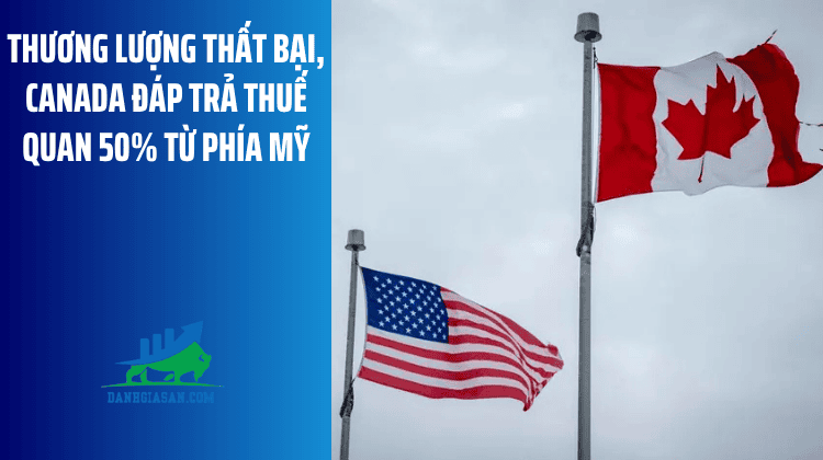 Thương lượng thất bại, Canada đáp trả thuế quan 50% từ phía Mỹ – ngày 24/08/2026