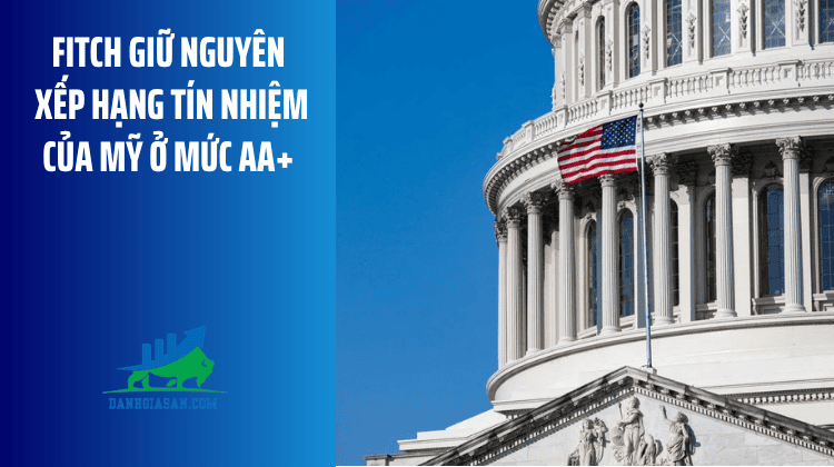 Fitch giữ nguyên xếp hạng tín nhiệm của Mỹ ở mức AA+ – ngày 14/08/2026