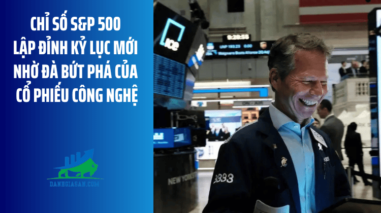 Chỉ số S&P 500 lập đỉnh kỷ lục mới nhờ đà bứt phá của cổ phiếu công nghệ – ngày 14/08/2026