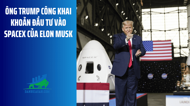 Ông Trump công khai khoản đầu tư vào SpaceX của Elon Musk – ngày 25/08/2026