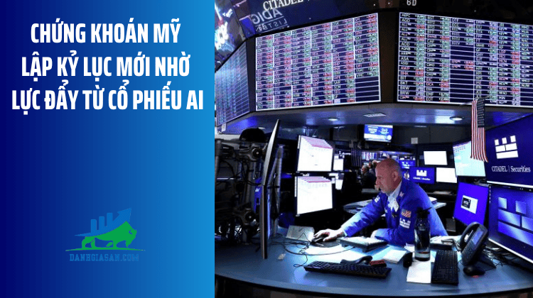 Chứng khoán Mỹ lập kỷ lục mới nhờ lực đẩy từ cổ phiếu AI – ngày 05/08/2026