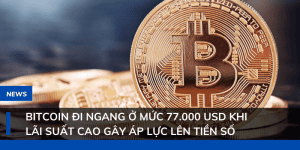 bitcoin-di-ngang-muc-77000-do-lai-suat-cao