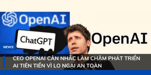 ceo-openai-can-nhac-lam-cham-phat-trien-ai-1109