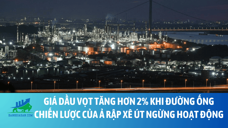 Giá dầu vọt tăng hơn 2% khi đường ống chiến lược của Ả Rập Xê Út ngừng hoạt động – ngày 14/09/2026