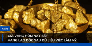 Giá vàng hôm nay 5/9: Vàng lao dốc sau dữ liệu việc làm Mỹ