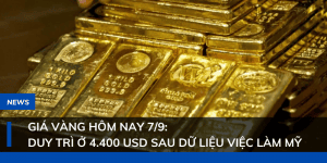 Giá vàng 07/09 duy trì ở mức gần 4.400 USD sau dữ liệu việc làm Mỹ