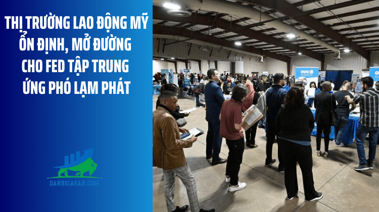 Thị trường lao động Mỹ ổn định, mở đường cho Fed tập trung ứng phó lạm phát – ngày 04/09/2026