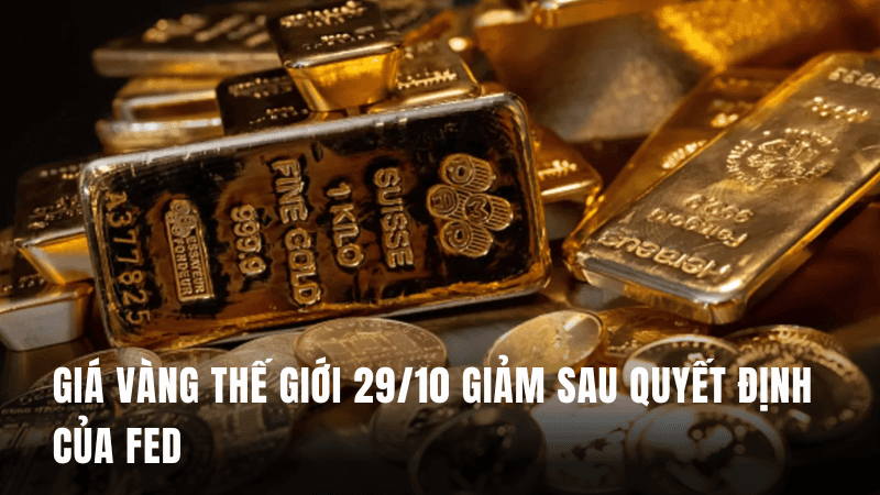 Giá vàng thế giới 29/10 giảm sau quyết định của Fed